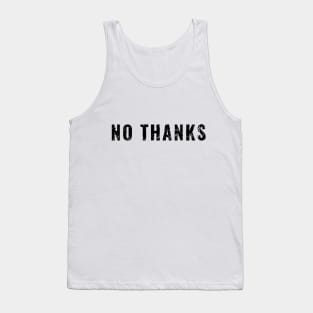 No Thanks Tank Top